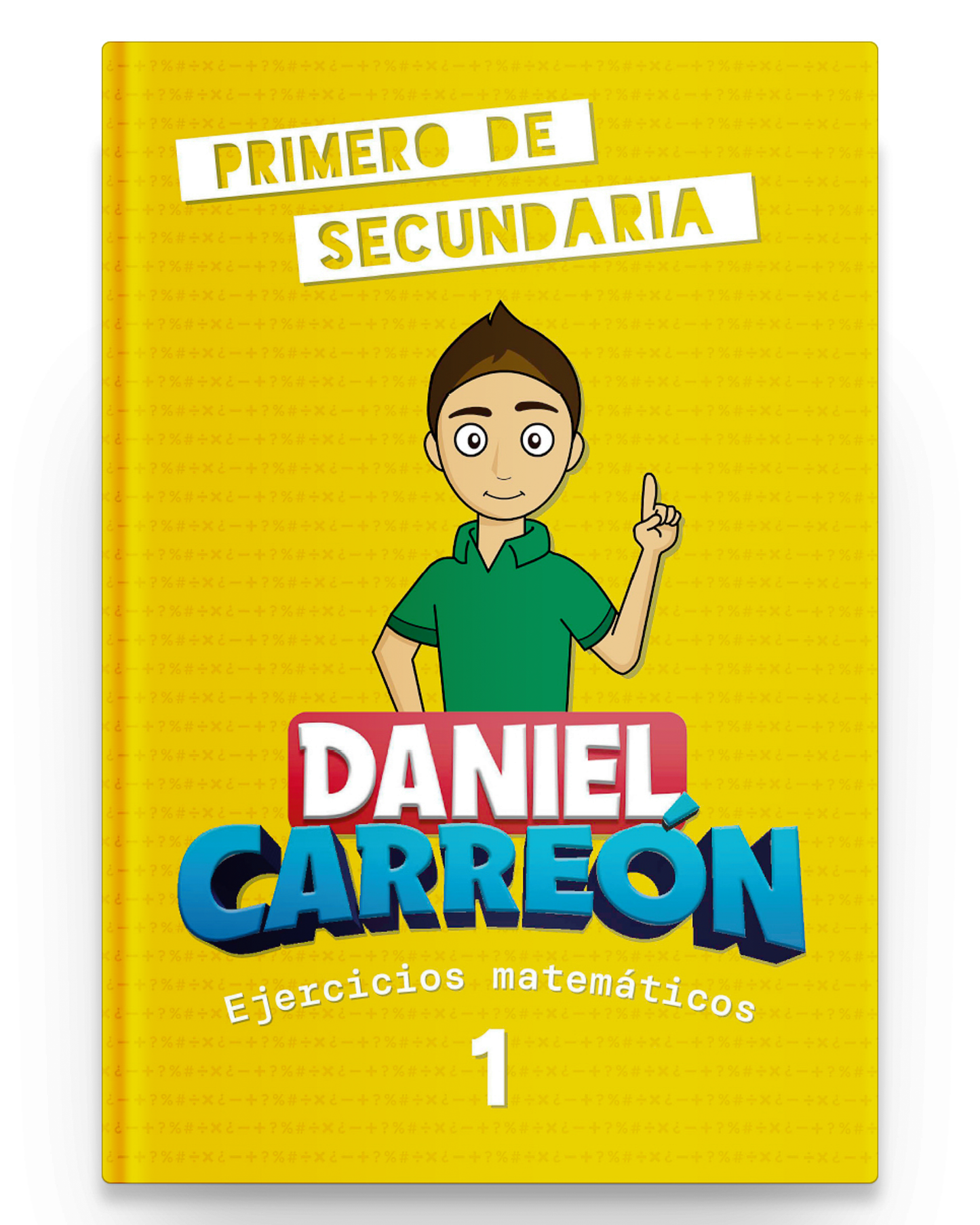 Daniel Carreón's math book for 1st year of Secondary School