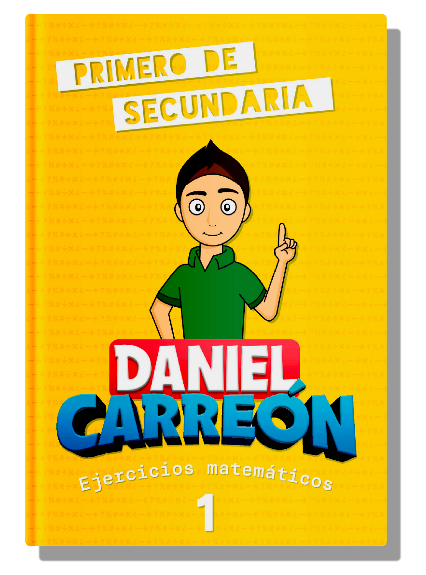 1° Secundaria Libro de matemáticas Daniel Carreón
